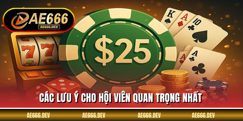 Các lưu ý cho hội viên quan trọng nhất