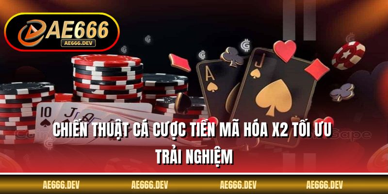 Chiến Thuật Cá Cược Tiền Mã Hóa X2 Tối Ưu Trải Nghiệm